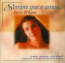 Lena d'Água : Sempre Que o Amor...